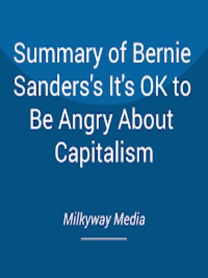 cover image of Summary of Bernie Sanders's It's OK to Be Angry About Capitalism